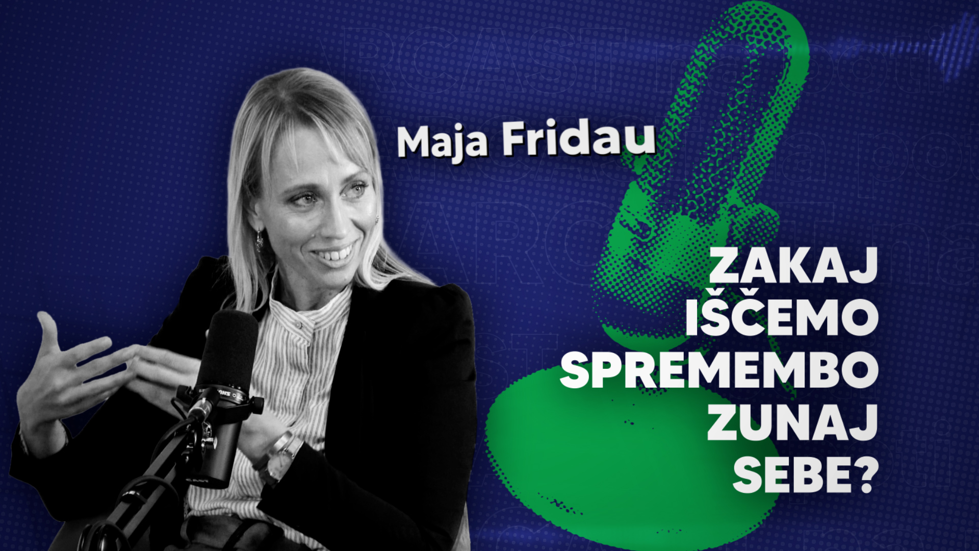 Zakaj iščemo spremembo zunaj sebe? Maja Fridau, OvtarCast #4